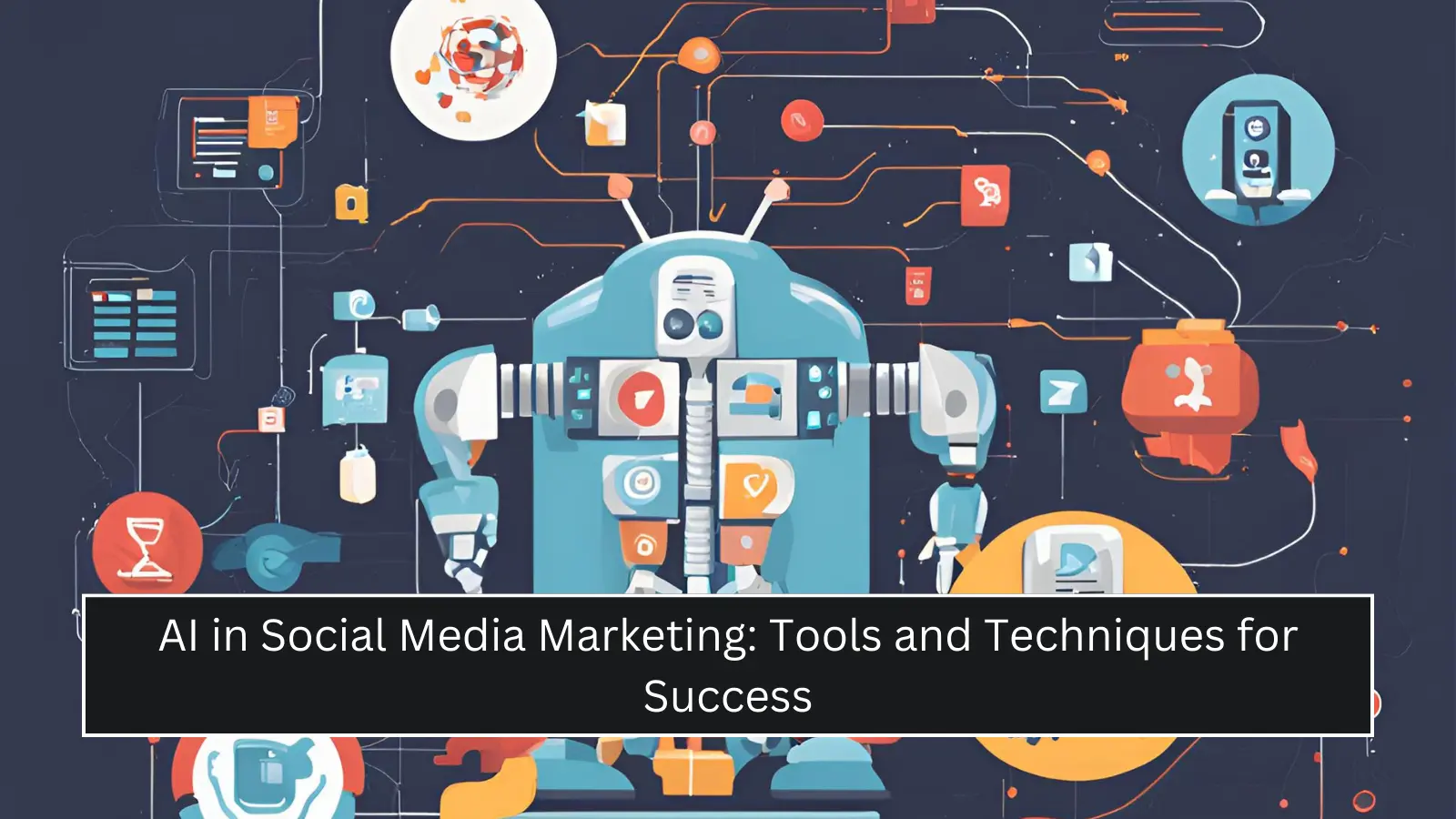 AI in Social Media Marketing: Tools and Techniques for Success - Sparrion Technologies