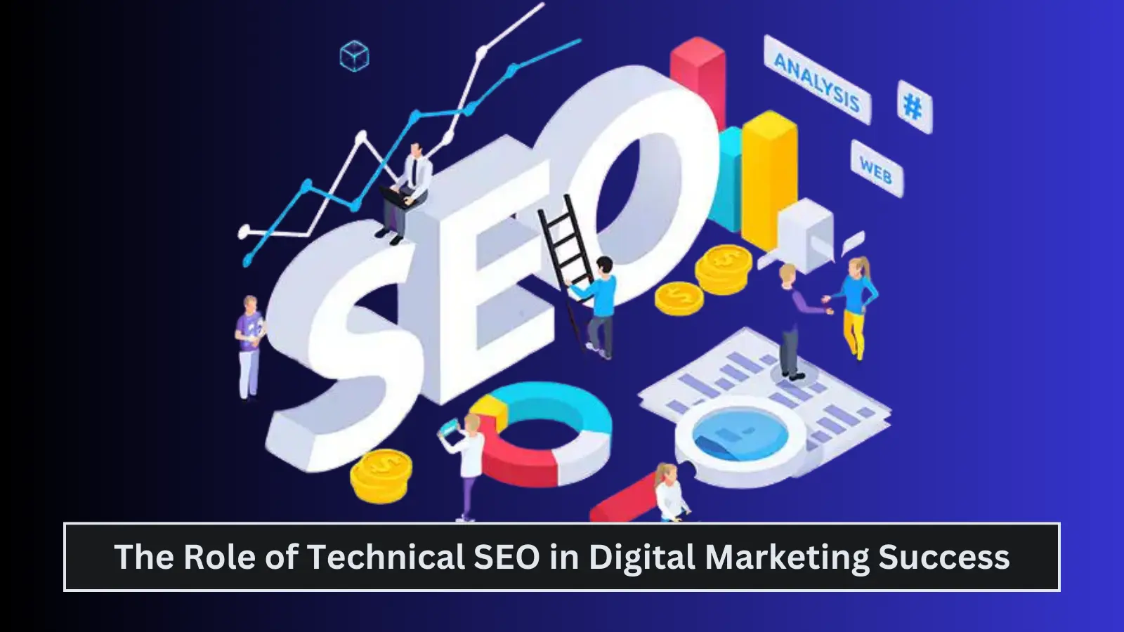 The Role of Technical SEO in Digital Marketing Success - Sparrion Technologies